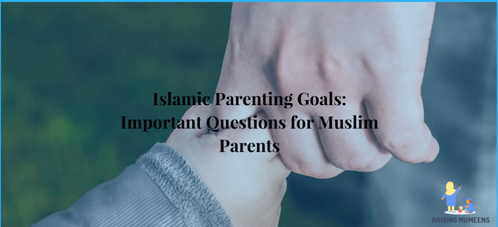 islamic parenting goals