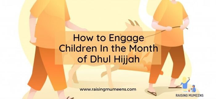 Engage Children In the Month of Dhul Hijjah
