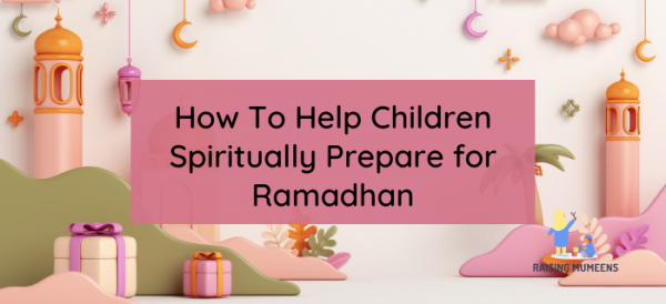 Raising Mumeens - Islamic Parenting Resources for Muslims